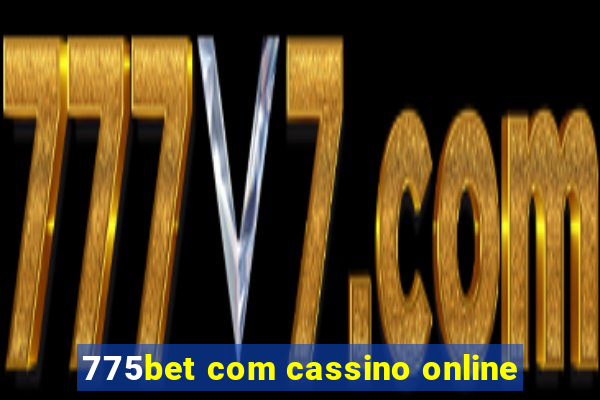 775bet com cassino online